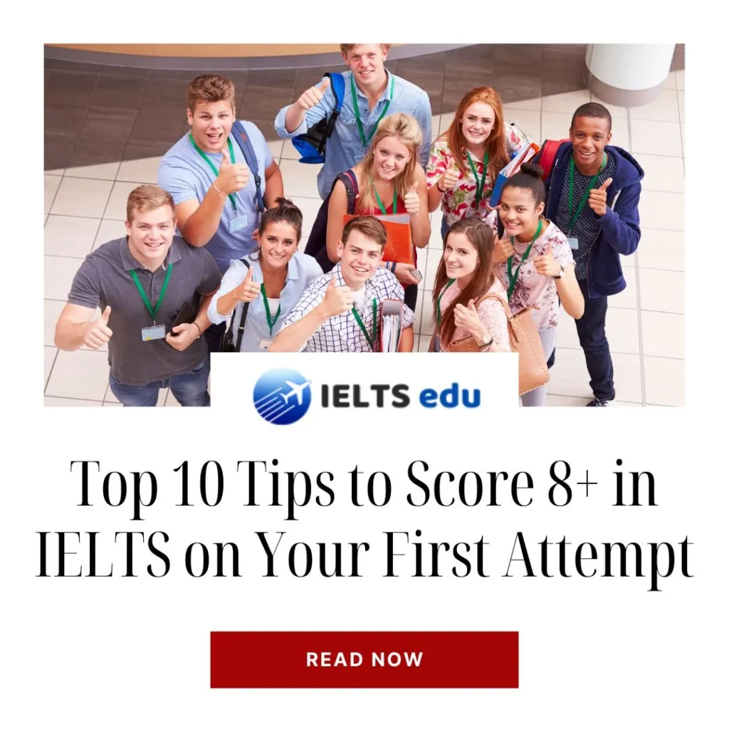 Top 10 Tips to Score 8+ in IELTS on Your First Attempt